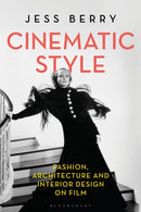 Cinematic Style : Fashion, Architecture and Interior Design on Film-9781350137622