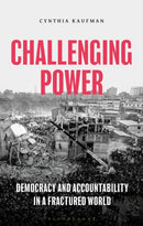 Challenging Power : Democracy and Accountability in a Fractured World-9781350139053