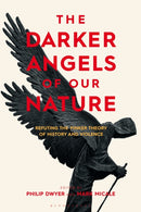 The Darker Angels of Our Nature : Refuting the Pinker Theory of History & Violence-9781350140592