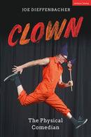Clown : The Physical Comedian-9781350141407