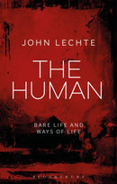 The Human : Bare Life and Ways of Life-9781350143883