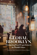 Global Brooklyn : Designing Food Experiences in World Cities-9781350144477