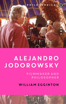 Alejandro Jodorowsky : Filmmaker and Philosopher-9781350144767