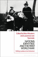 Nations, Identities and the First World War : Shifting Loyalties to the Fatherland-9781350146211