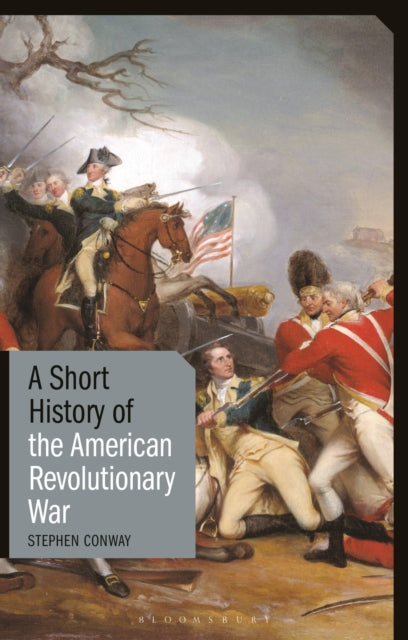 A Short History of the American Revolutionary War-9781350147119