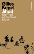 Jihad : The Trail of Political Islam-9781350148598