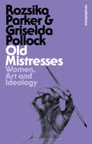 Old Mistresses : Women, Art and Ideology-9781350149175