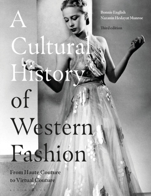 A Cultural History of Western Fashion : From Haute Couture to Virtual Couture-9781350150881
