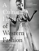 A Cultural History of Western Fashion : From Haute Couture to Virtual Couture-9781350150898