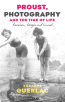 Proust, Photography, and the Time of Life : Ravaisson, Bergson, and Simmel-9781350152236