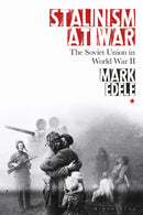 Stalinism at War : The Soviet Union in World War II-9781350153516