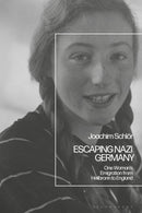 Escaping Nazi Germany : One Woman's Emigration from Heilbronn to England-9781350154124