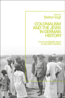 Colonialism and the Jews in German History : From the Middle Ages to the Twentieth Century-9781350155718