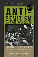 Anti-Semitism and the Holocaust : Language, Rhetoric and the Traditions of Hatred-9781350158610