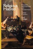 Religious Hatred : Prejudice, Islamophobia and Antisemitism in Global Context-9781350162860