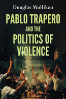 Pablo Trapero and the Politics of Violence-9781350163386