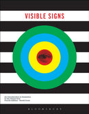 Visible Signs : An Introduction to Semiotics in the Visual Arts-9781350164932