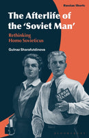 The Afterlife of the `Soviet Man' : Rethinking Homo Sovieticus-9781350167728