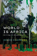 World is Africa : Writings on Diaspora Art-9781350170131