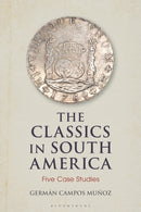 The Classics in South America : Five Case Studies-9781350170254