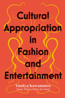 Cultural Appropriation in Fashion and Entertainment-9781350170544