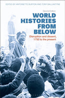 World Histories from Below : Disruption and Dissent, 1750 to the Present-9781350171725