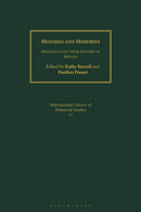 Histories and Memories : Migrants and Their History in Britain-9781350175396