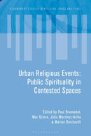 Urban Religious Events : Public Spirituality in Contested Spaces-9781350175464