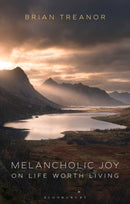 Melancholic Joy : On Life Worth Living-9781350177734