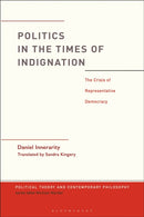 Politics in the Times of Indignation : the Crisis of Representative Democracy-9781350178007