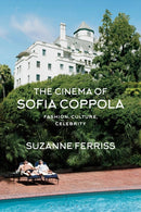 The Cinema of Sofia Coppola : Fashion, Culture, Celebrity-9781350178076