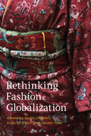 Rethinking Fashion Globalization-9781350180055