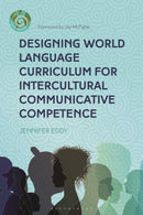 Designing World Language Curriculum for Intercultural Communicative Competence-9781350180666