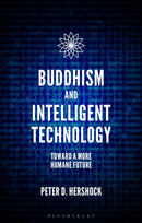Buddhism and Intelligent Technology : Toward a More Humane Future-9781350182264