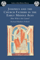 Josephus and the Church Fathers in the Early Middle Ages : How Wide is the Canon?-9781350182462