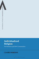 Individualized Religion : Practitioners and their Communities-9781350182509