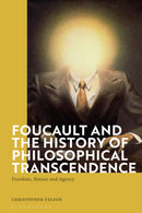 Foucault and the History of Philosophical Transcendence : Freedom, Nature and Agency-9781350182769