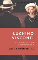 Luchino Visconti : Filmmaker and Philosopher-9781350185777