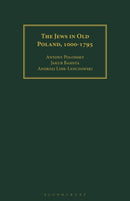 The Jews in Old Poland, 1000-1795-9781350185968