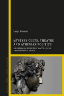 Mystery Cults, Theatre and Athenian Politics : A Reading of Euripides' Bacchae and Aristophanes' Frogs-9781350187320