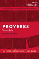 Proverbs: An Introduction and Study Guide : Wisdom Calls-9781350187863