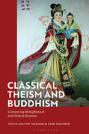 Classical Theism and Buddhism : Connecting Metaphysical and Ethical Systems-9781350189133