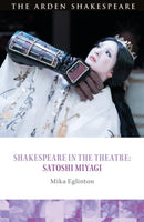 Shakespeare in the Theatre: Satoshi Miyagi-9781350189683