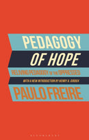 Pedagogy of Hope : Reliving Pedagogy of the Oppressed-9781350190191