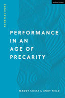 Performance in an Age of Precarity : 40 Reflections-9781350190641