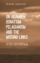 On Agamben, Donatism, Pelagianism, and the Missing Links-9781350191488
