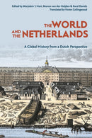 The World and The Netherlands : A Global History from a Dutch Perspective-9781350191921