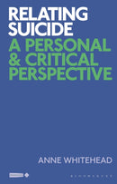 Relating Suicide : A Personal and Critical Perspective-9781350192164