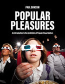 Popular Pleasures : An Introduction to the Aesthetics of Popular Visual Culture-9781350193406