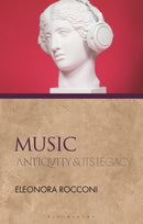Music : Antiquity and Its Legacy-9781350193826
